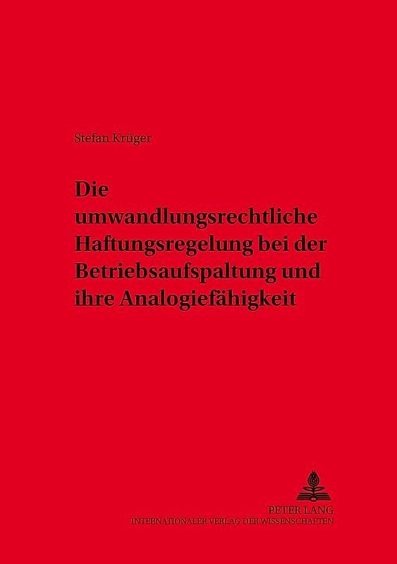 Die umwandlungsrechtliche Haftungsregelung bei der Betriebsaufspaltung und ihre Analogiefähigkeit