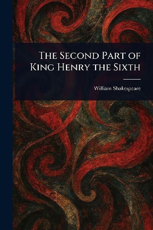 The Second Part of King Henry the Sixth