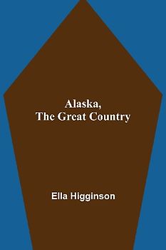 Alaska, The Great Country