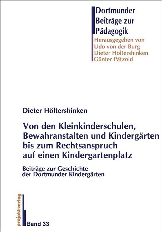 Von den ersten Kleinkinderschulen, Bewahranstalten und Kindergärten bis zum Rechtsanspruch auf einen Kindergartenplatz