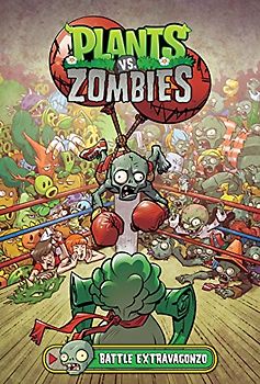 Plants vs. Zombies Volume 7: Battle Extravagonzo