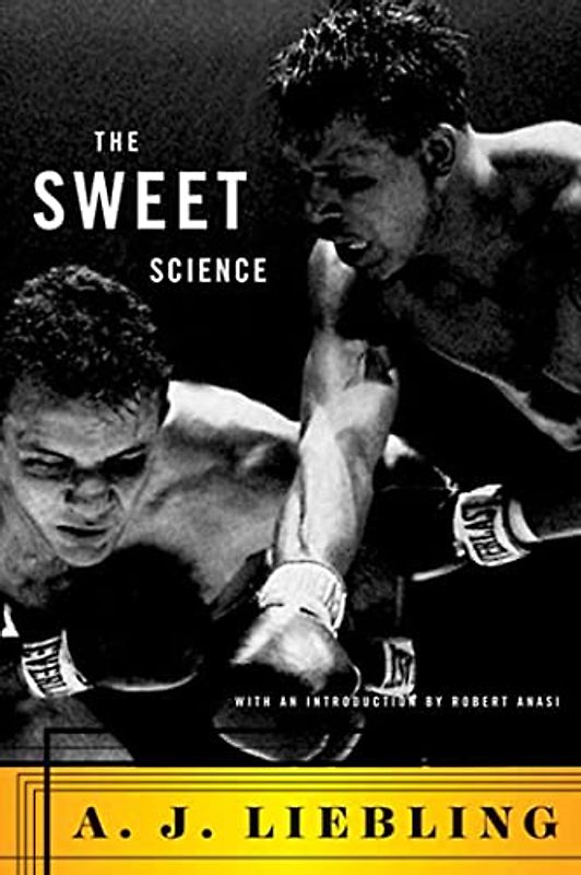 The Sweet Science - A. J. Liebling