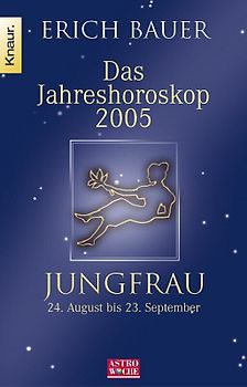 Das Jahreshoroskop 2005 - Jungfrau