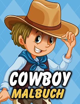 Cowboy Malbuch: Malbuch zum Entspannen und Erholen für Mädchen und Jungen (Wilder Westen mit Sheriffs )