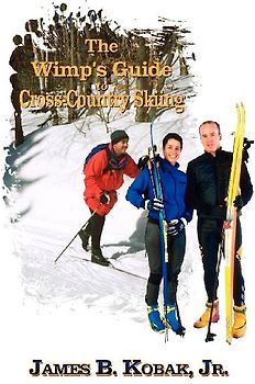 The Wimp's Guide to Cross-Country Skiing