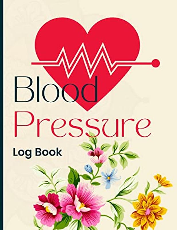 Blood Pressure Log Book: Simple and Easy Daily Log Book to Record and Monitor Blood Pressure at Home