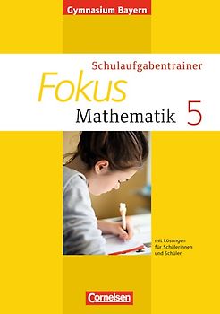Fokus Mathematik - Bayern - Bisherige Ausgabe / 5. Jahrgangsstufe - Schulaufgabentrainer mit Lösungen - Ausgabe 2013