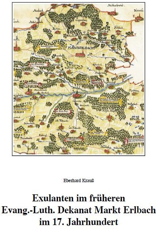 Exulanten im früheren Evang.-Luth. Dekanat Markt Erlbach im 17. Jahrhundert