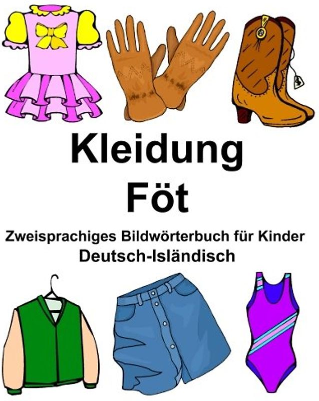 Deutsch-Isländisch Kleidung/Föt Zweisprachiges Bildwörterbuch für Kinder (FreeBilingualBooks.com)