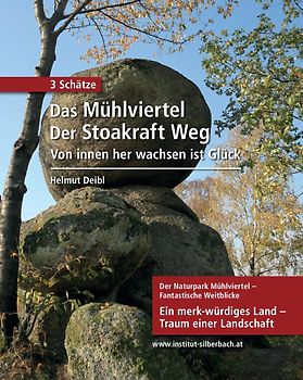 3 Schätze: Das Mühlviertel - Der Stoakraft Weg - Von innen her wachsen ist Glück