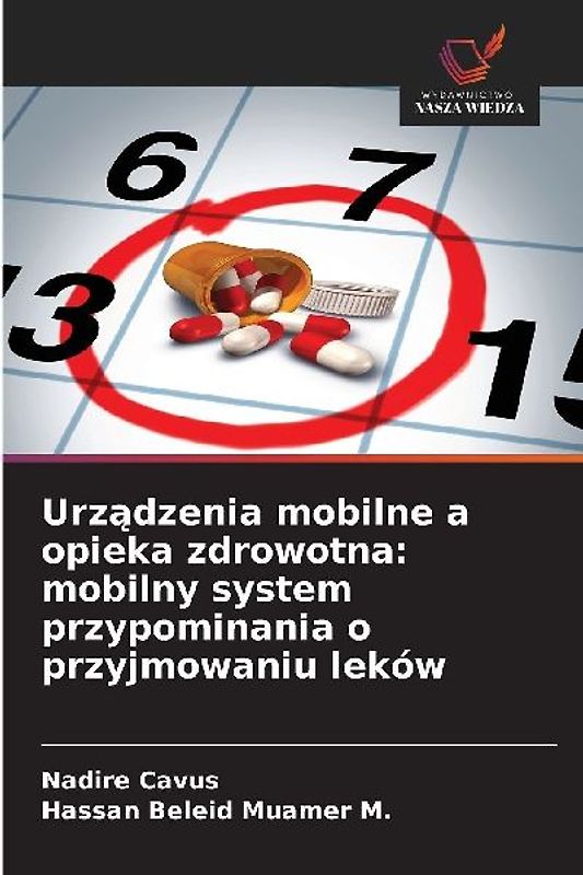 Urz¿dzenia mobilne a opieka zdrowotna: mobilny system przypominania o przyjmowaniu leków