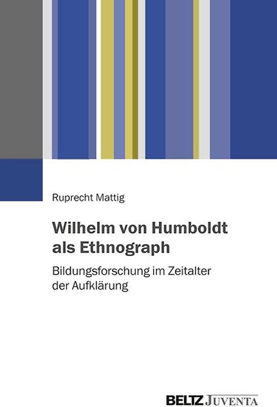 Wilhelm von Humboldt als Ethnograph