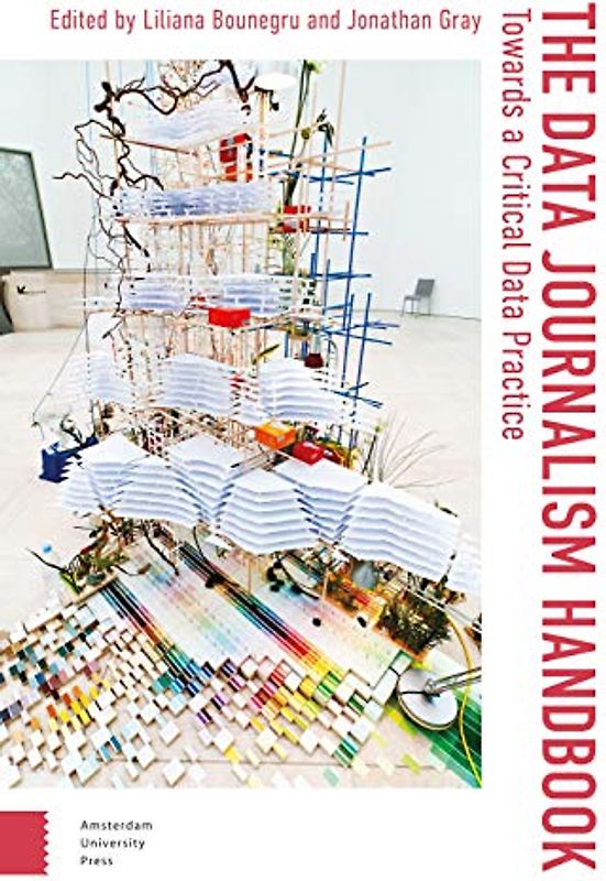 The Data Journalism Handbook: Towards a Critical Data Practice (Digital Studies)