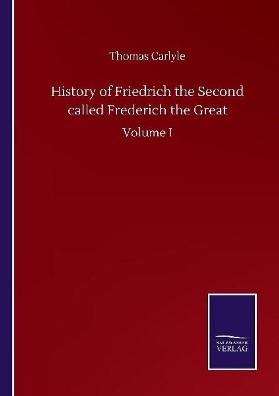 History of Friedrich the Second called Frederich the Great