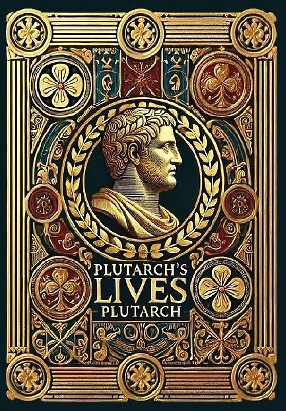 Plutarch's Lives (Collector's Edition) (Laminated Hardback with Jacket)