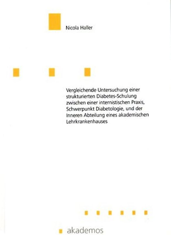 Vergleichende Untersuchung einer strukturierten Diabetes-Schulung zwischen einer internistischen Praxis, Schwerpunkt Diabetologie und der Inneren Abteilung eines akademischen Lehrkrankenhauses