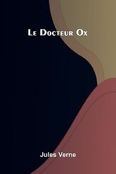 Le Docteur Ox