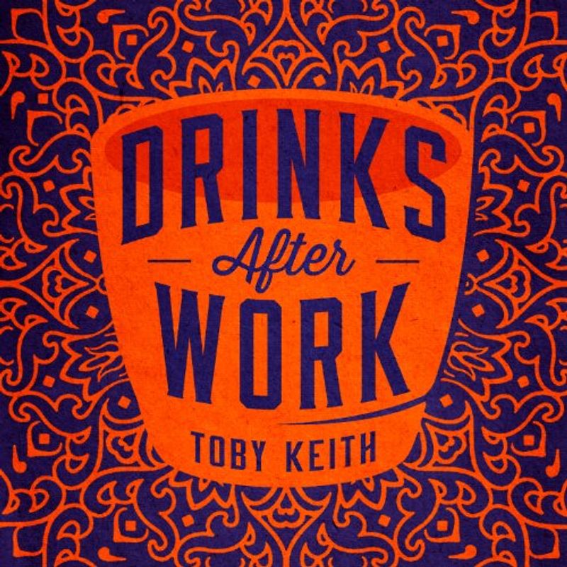 Keith,Toby - Drinks After Work