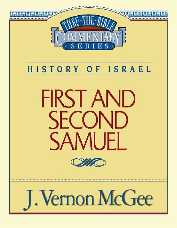 Thru the Bible Vol. 12: History of Israel (1 and 2 Samuel)