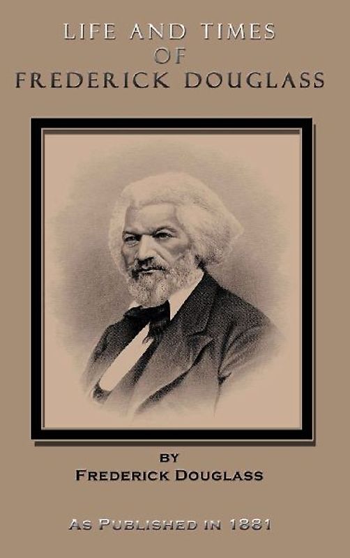 Life and Times of Frederick Douglass