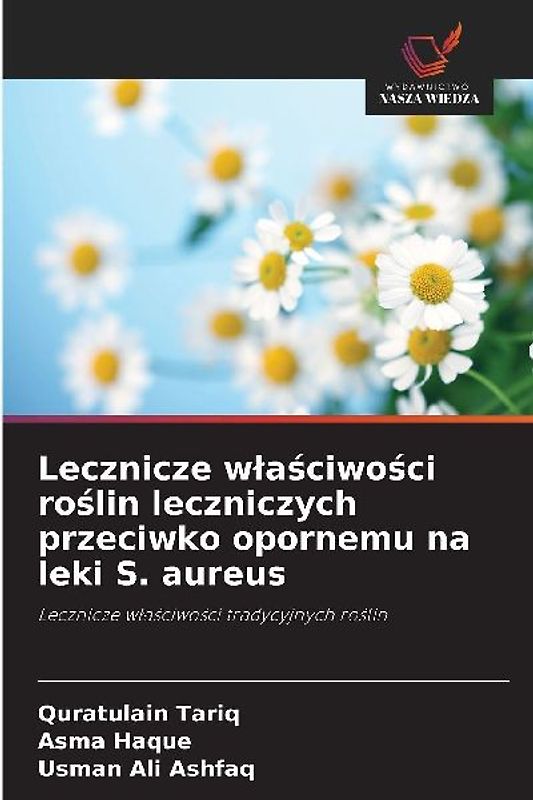 Lecznicze w¿a¿ciwo¿ci ro¿lin leczniczych przeciwko opornemu na leki S. aureus