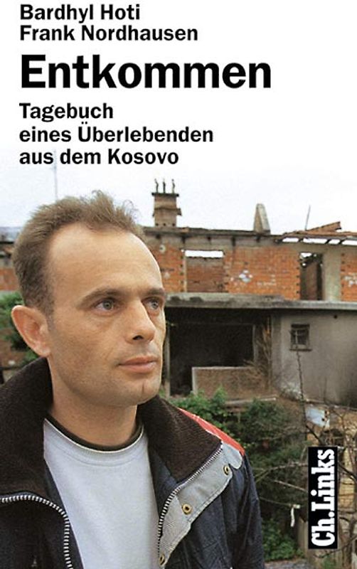 Entkommen. Tagebuch eines Überlebenden aus dem Kosovo