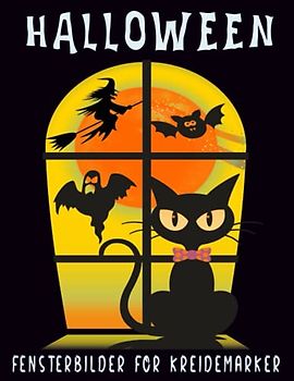 Halloween Fensterbilder für Kreidemarker: Fensterfarbvorlagen für Kinder Ab 5 Jahren. 50 Fensterschablonen mit Halloween-Motiven wie Kürbis, ... und Malen mit dem Löschbaren Kreidestift.
