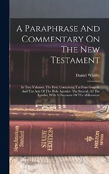 A Paraphrase And Commentary On The New Testament