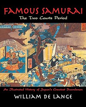 Famous Samurai: The Two Courts Period (Illustrated Editions, Band 3)