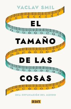 El Tamaño de Las Cosas / Size: How It Explains the World