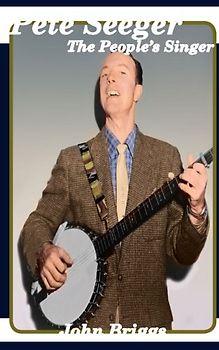 Pete Seeger The People's Singer (Big Biography, Band 3)