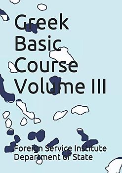 Greek Basic Course Volume III