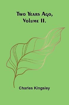 Two Years Ago, Volume II.