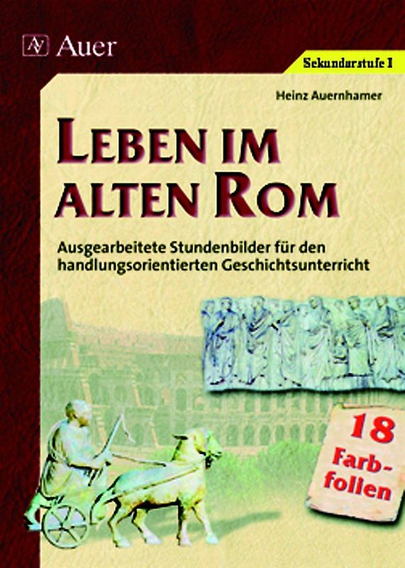 Leben im alten Rom (Foliensatz). 5. bis 7. Klasse