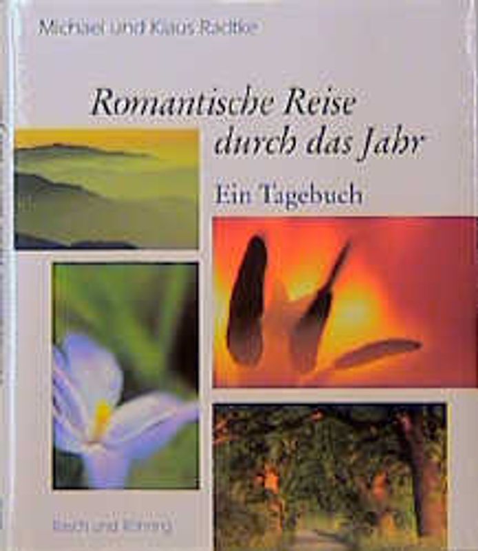 Romantische Reise durch das Jahr. Ein Tagebuch