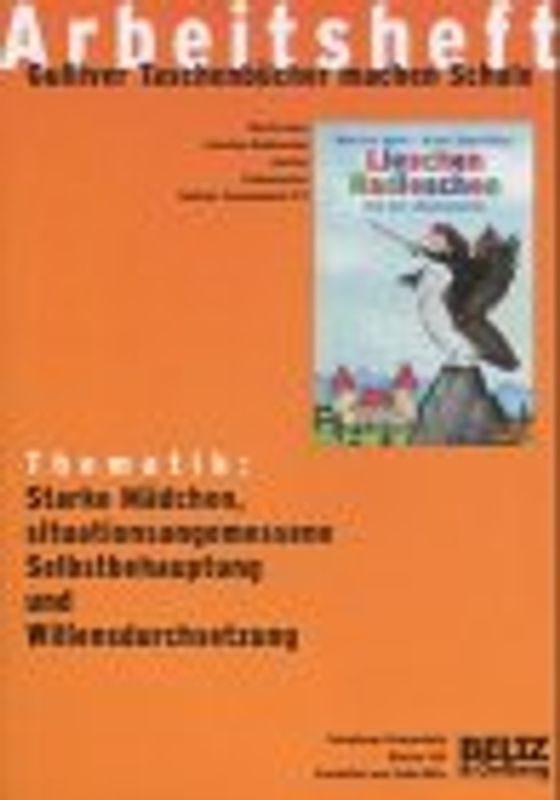Lieschen Radieschen und der Lämmergeier - Arbeitsheft. Thematik: Starke Mädchen, situationsangemessene Selbstbehauptung und Willensdurchsetzung