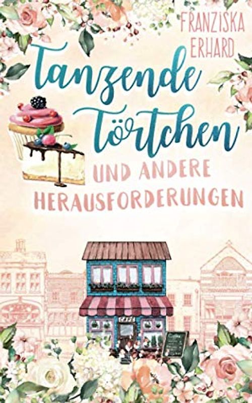 Tanzende Törtchen und andere Herausforderungen (Notting Hill, Band 3)