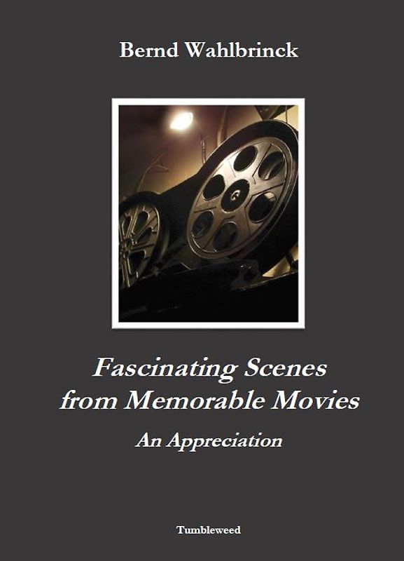 Fascinating Scenes from Memorable Movies – An Appreciation