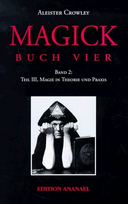 Magick - Buch Vier / Teil III: Magie in Theorie und Praxis