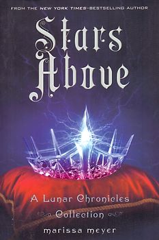 Stars Above - A Lunar Chronicles Collection - Marissa Meyer [Paperback]