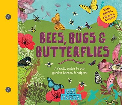 Bees, Bugs, and Butterflies: A Family Guide to Our Garden Heroes and Helpers: A Family Guide to Our Garden Heroes & Helpers (Discover Together Guides)