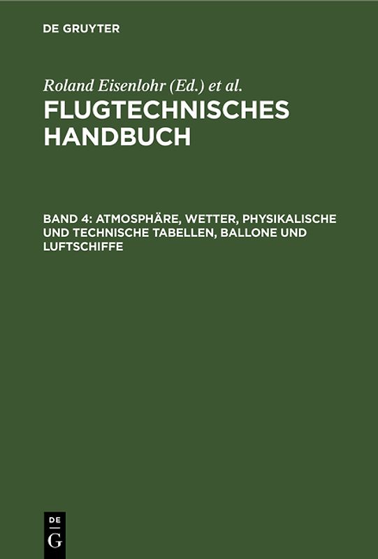 Flugtechnisches Handbuch / Atmosphäre, Wetter, physikalische und technische Tabellen, Ballone und Luftschiffe
