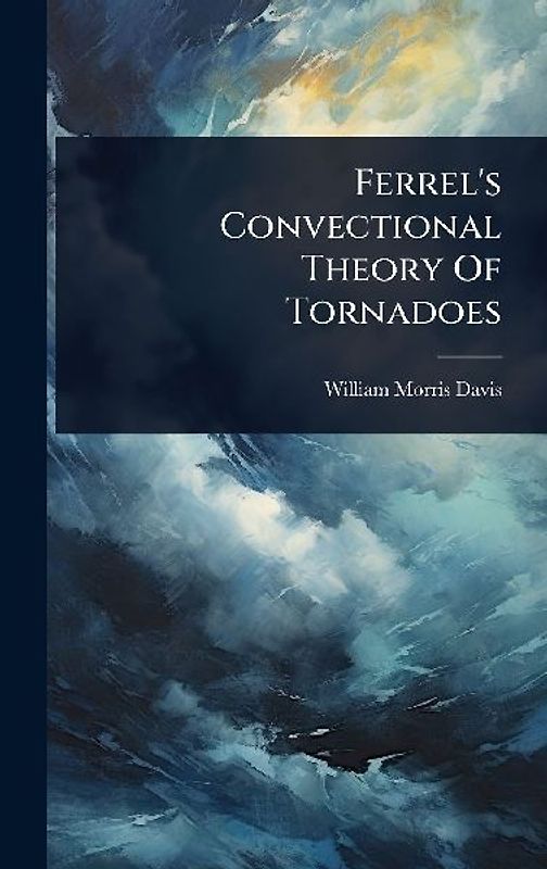 Ferrel's Convectional Theory Of Tornadoes