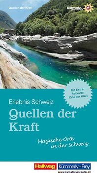 Quellen der Kraft - Magische Orte in der Schweiz