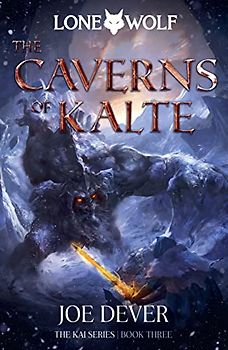 The Caverns of Kalte: Kai Series (Lone Wolf, 3, Band 3)