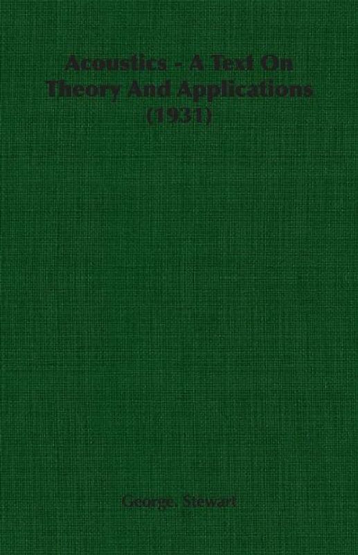 Acoustics - A Text On Theory And Applications (1931)
