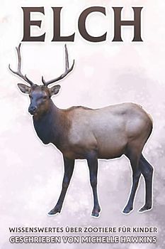 Elch: Wissenswertes über Zootiere für Kinder #27