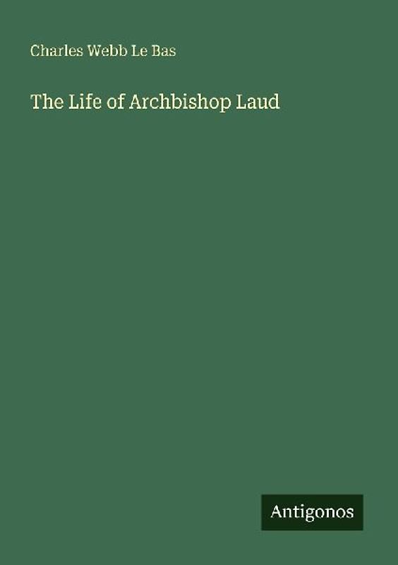 The Life of Archbishop Laud