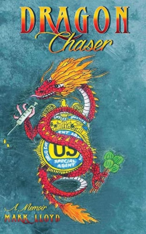 Dragon Chaser: a Memoir