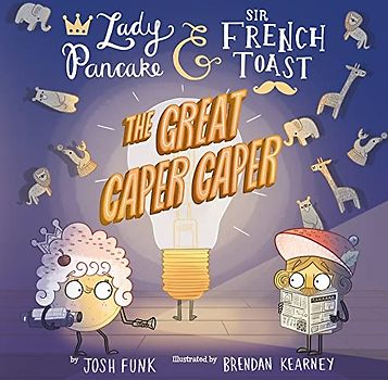 The Great Caper Caper: Volume 5 (Lady Pancake & Sir French Toast, 5)